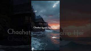 Chahat  Ka Kasam Nahin HainArjit singh LoveSong Whatsapp StatusHindi Song  Shorts video @tseries
