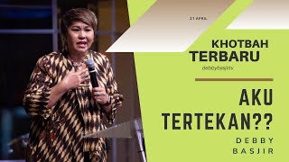 AKU TERTEKAN?? - KHOTBAH DEBBY BASJIR #khotbahdebbybasjir #khotbahkristen #khotbahterbaru