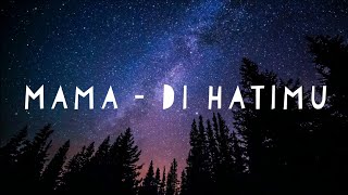 Mama - Di Hatimu (Lyrics) - Ida Rahayu from Ejen Ali The Movie