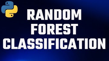 Random Forest Classification | Machine Learning | Python