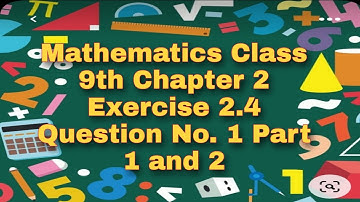 Mathematics Class 9th FBISE Exercise 2.4 Question No.1 Part 1 and 2