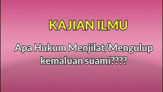 Hukum menjilat/mengulup kemaluan suami ~ Kajian kitab fikih