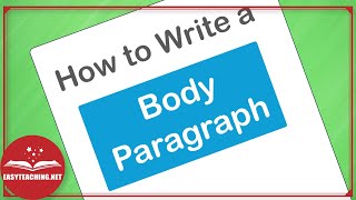 How to Write an Informative Text Body Paragraph | EasyTeaching