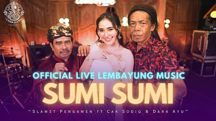 SUMI SUMI - Slamet Pengamen ft Cak Sodiq & Dara Ayu ( Lembayung Live Music ) SUMI SUMI PANCEN AYU