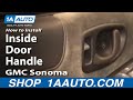 How to Replace Interior Door Handle 1999-2004 GMC Sonoma