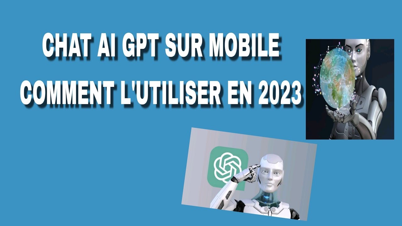 COMMENT UTILISER L'APPLICATION CHAT AI GPT SUR MOBILE EN 2023 - YouTube