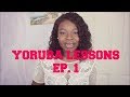 Yoruba Lessons Ep 1: Greetings  ||  Let