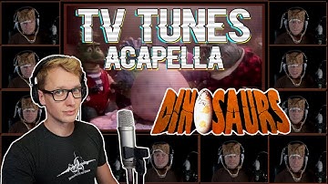 Dinosaurs (TV series) Theme - TV Tunes Acapella