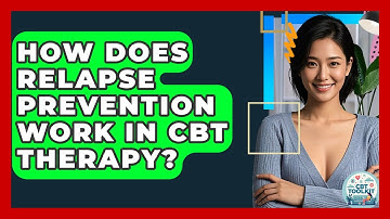 How Does Relapse Prevention Work In CBT Therapy? - CBT Toolkit