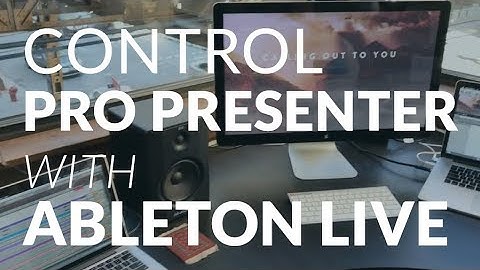 Control Pro Presenter with Ableton Live