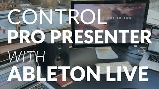 Control Pro Presenter with Ableton Live