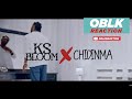 Ks bloom  cest dieu remix  official ft chidinma ii oblk reaction