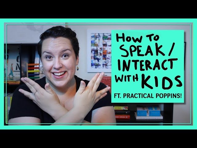 How to Speak or Interact with Children