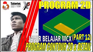 Part 12 PROGRAM 2D CONTOUR & DETAILNYA | Jalur Belajar Mastercam X5
