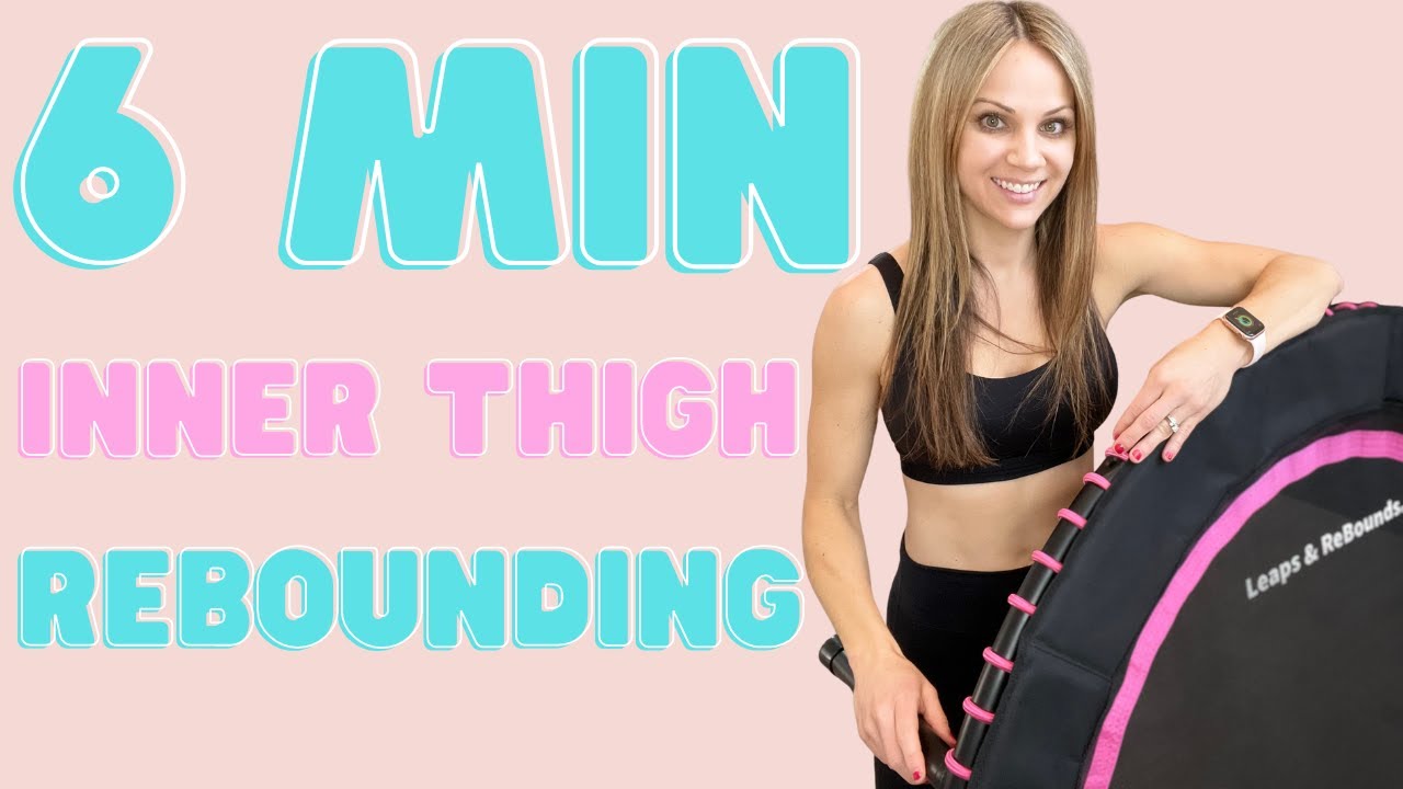 6 MIN INNER THIGH REBOUNDING Lower Body Rebounder Workout YouTube