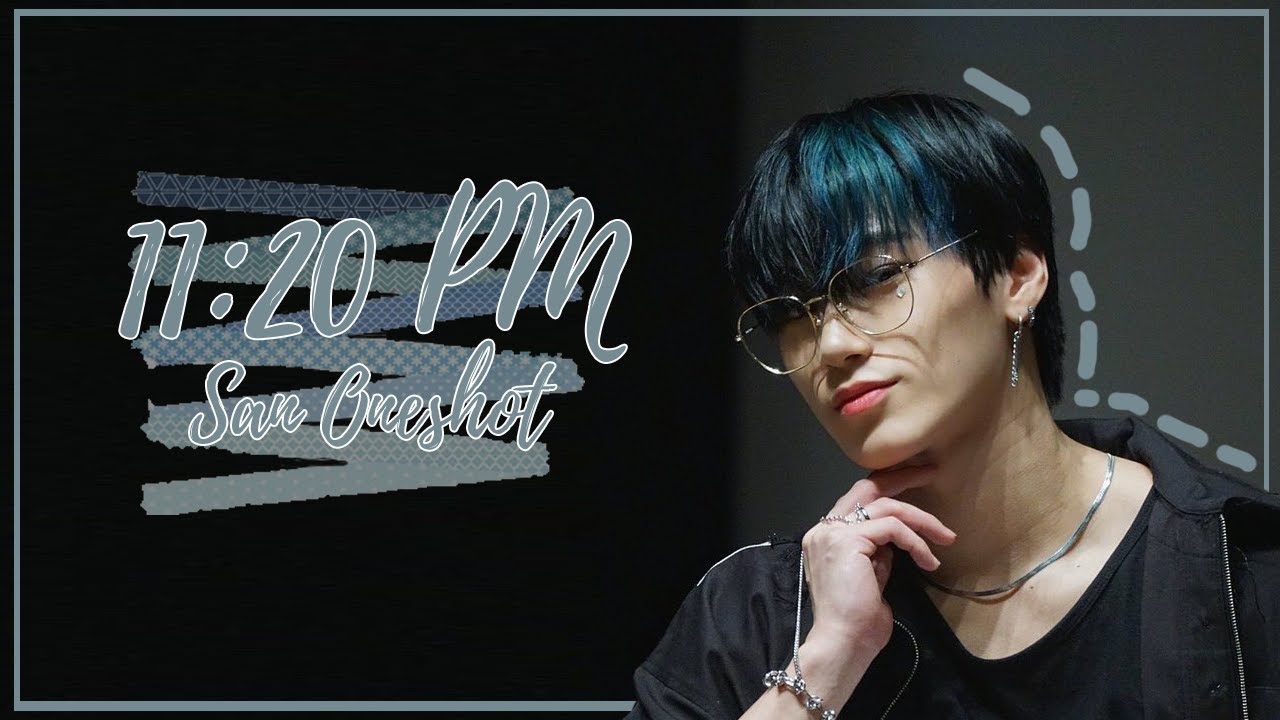 [11:20 PM] [SAN ONESHOT] 💙| {🎧}