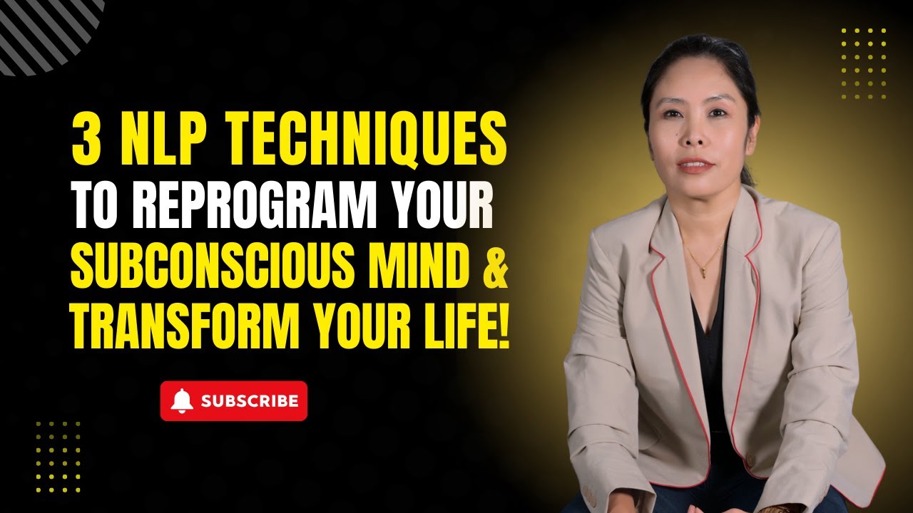 3 NLP Techniques To Reprogram Your Subconscious Mind and Transform Your ...