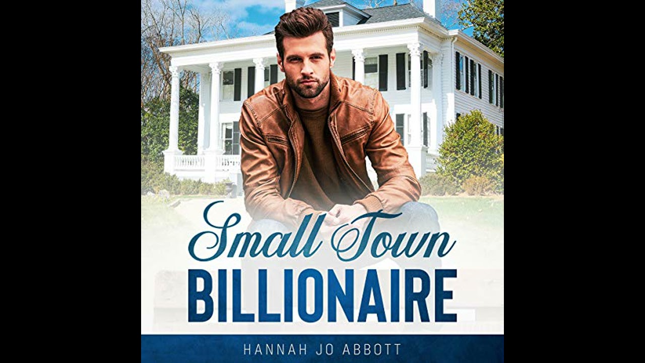 Small Town Billionaire by Hannah Jo Abbott | Free Audiobook