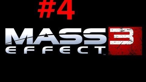 mass effect 3- Gameplay Walkthrough: Story - Part 4 (X360/PS3/PC) [HD]