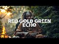RED GOLD GREEN ECHO VIBRANT DUB GROOVE рџЋµ RED GOLD GREEN ECHO VIBRANT DUB GROOVE рџЋµ