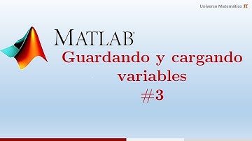 Introducción a MATLAB: Guardando y cargando variables #3