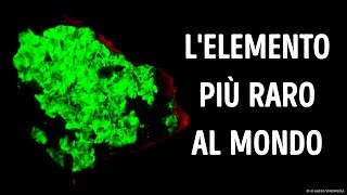 Qual è l'elemento chimico più raro al mondo?