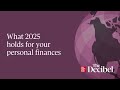 What 2025 holds for your personal finances