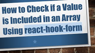 How to Check if a Value is Included in an Array Using react-hook-form