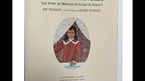 The Last Princess: The Story of Princess Ka'iulani of Hawai'i ; Read Aloud