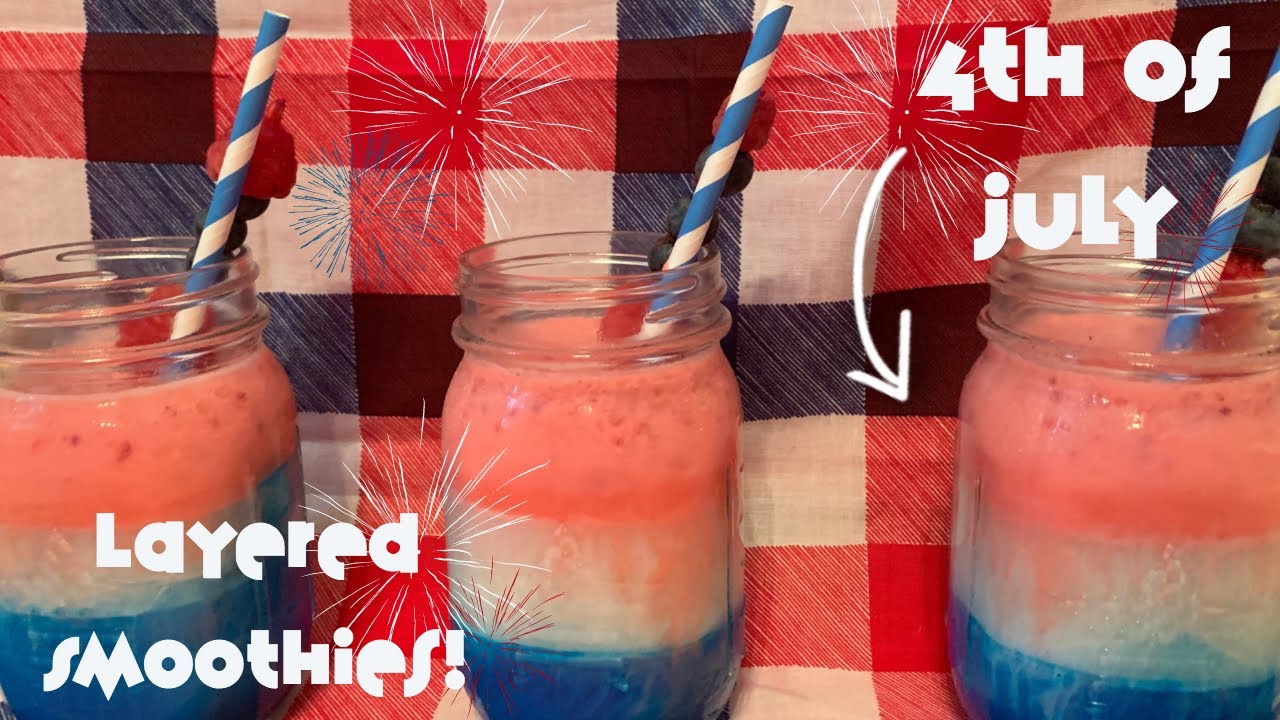 4th of July Inspired LAYERED Smoothies! Celebrity Sweets - YouTube
