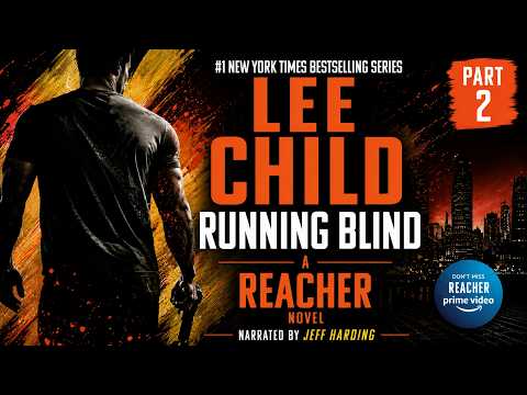 Running Blind by Lee Child | Full Audiobook | Jack Reacher Hunts an Invisible Killer | Part 2