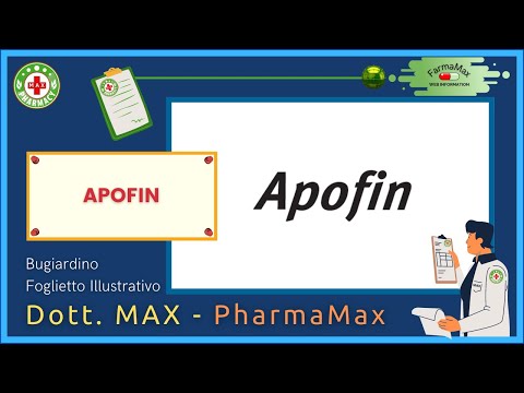 🗺️ Bugiardino del Farmaco APOFIN - Caratteristiche Posologia Interazioni