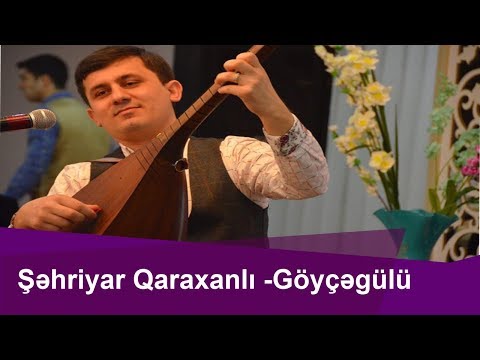 Aşıq Şəhriyar Qaraxanlı-Göyçəgülü havasıyla-Könül Körpümüzdə