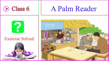 A Palm Reader | Exercise Solved | Class 6 | English