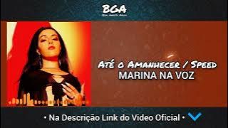 MARINA NA VOZ - Até o Amanhecer / Speed