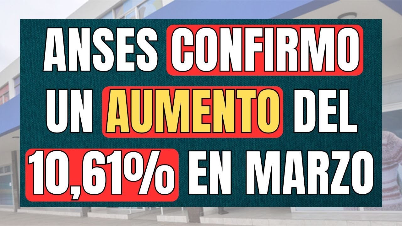 Anses CONFIRMO AUMENTO en marzo del 10,61% Para un grupo de JUBILADOS y ...