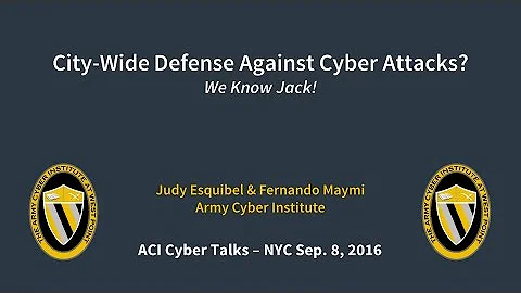 Judy Esquibel & Fernando Maymi - City-Wide Defense Against Cyber Attacks?