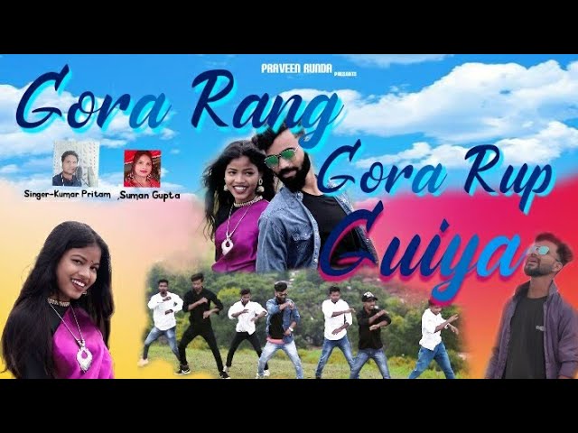 GORA RANG GORA RUP GUIYA//SINGER-KUMAR PRITAM&SUMAN GUPTA//NEW NAGPURI VIDEO 2021 class=