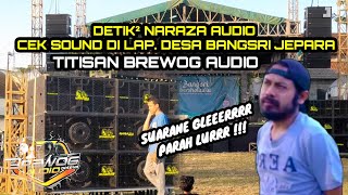 Naraza Audio Titisan Brewog Audio Cek Sound Di Lap Bangsri Jepara Acara Pengajian Sedekah Bumi