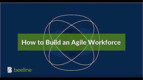 How to Build an Agile Workforce