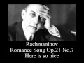 Rachmaninov  romance song op21 no7  here is so nice