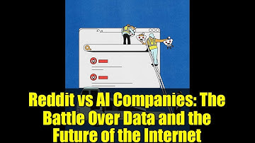 Reddit vs AI Companies: The Battle Over Data and the Future of the Internet