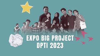 EXPO BIG POJECT 2023 | After Movie Dasar Perancangan Teknik Industri