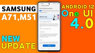 Samsung A71,M51 Official One Ui 4.0 Android 12 Update | Samsung A71 New Update Android 12 A71 M51