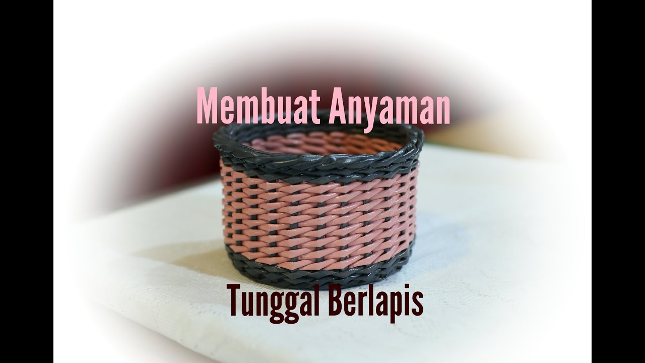 Membuat Anyaman Tunggal  Berlapis YouTube