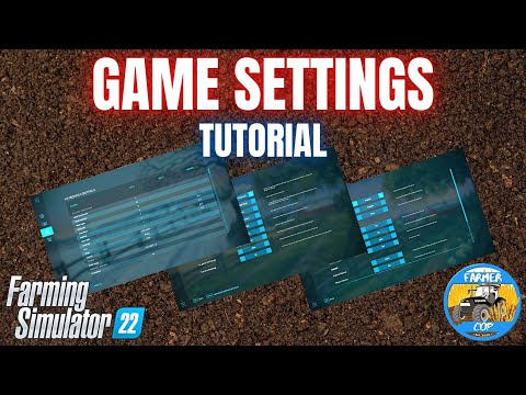 GAME SETTINGS GUIDE - Farming Simulator 22