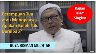 Perempuan Tua atau Menopause Apakah Tetap Wajib Pakai Jilbab? II Buya Risman Muchtar