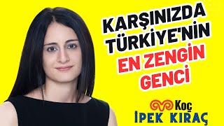 İpek Kıraç (KOÇ) Türkiye'nin En Genç Zengini, En Zengin 6.kişisi ve 2.kadını Vehbi Koç'un Torunu..