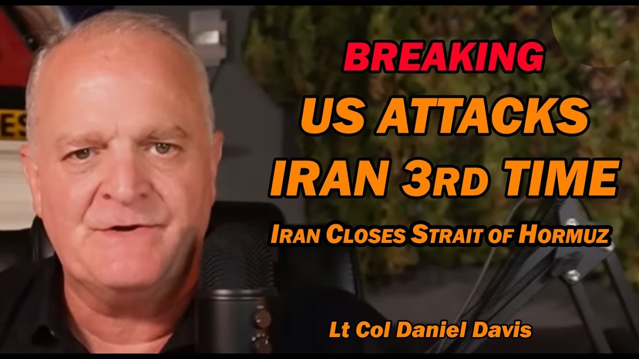 BREAKING: U.S. Attacks Iran; IRGC Closes Strait /Lt Col Daniel Davis