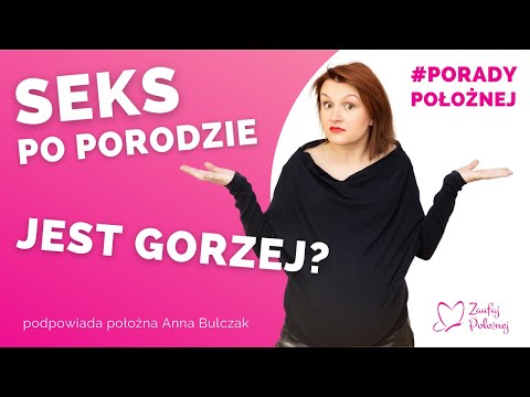 Wideo: Seks Po Porodzie: Czego Się Spodziewać I Jak Długo Czekać